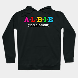 Albie - Noble, Bright. Hoodie